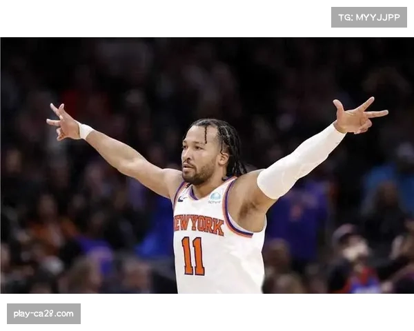 布伦森领衔尼克斯NBA杯进攻 后卫核心展现全明星级别掌控力